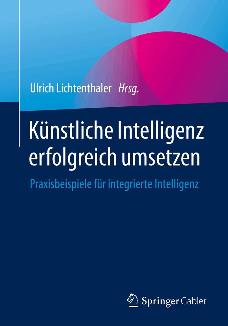 Ulrich Lichtenthaler - Künstliche Intelligenz erfolgreich umsetzen, Häftad