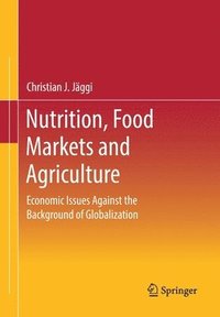 bokomslag Nutrition, Food Markets and Agriculture