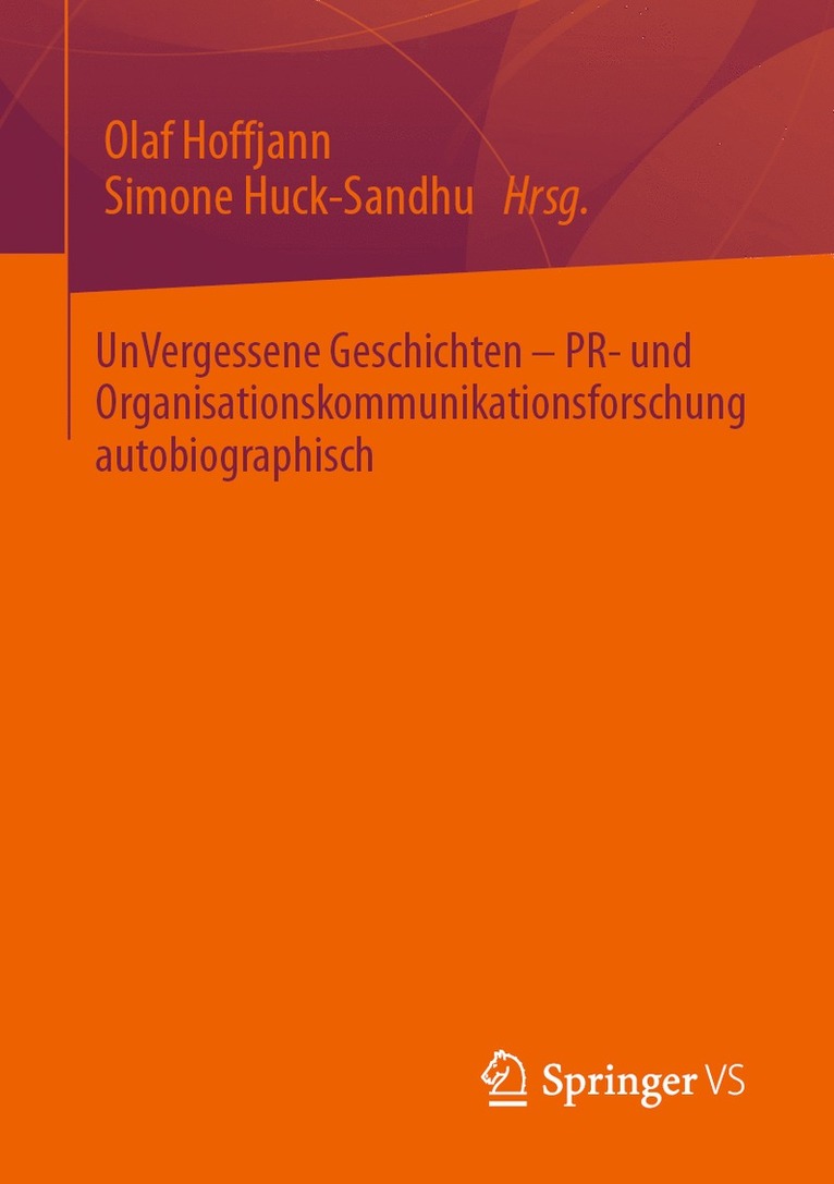 UnVergessene Geschichten  PR- und Organisationskommunikationsforschung autobiographisch 1