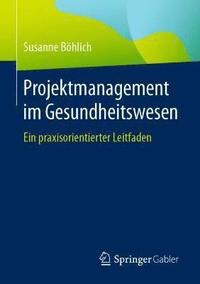 bokomslag Projektmanagement im Gesundheitswesen