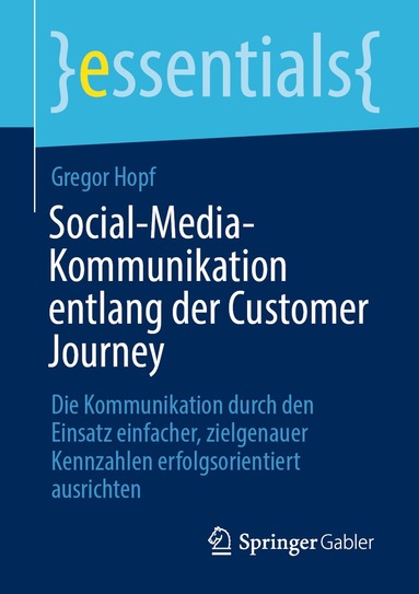 Gregor Hopf - Social-Media-Kommunikation entlang der Customer Journey, Häftad