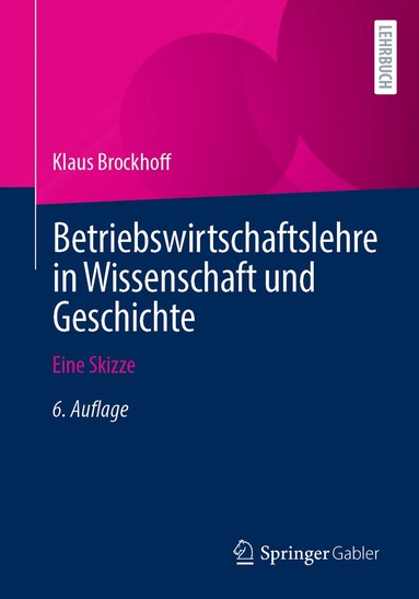 bokomslag Betriebswirtschaftslehre in Wissenschaft und Geschichte