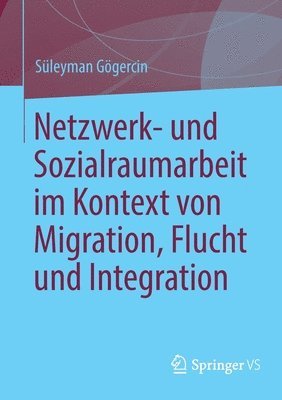 bokomslag Netzwerk- und Sozialraumarbeit im Kontext von Migration, Flucht und Integration