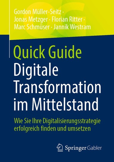 Gordon Müller-Seitz, Jonas Metzger, Florian Ritter, Marc Schmüser, Jannik Westram - Quick Guide Digitale Transformation im Mittelstand, Häftad