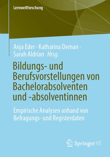 Anja Eder, Katharina Deman, Sarah Aldrian - Bildungs- und Berufsvorstellungen von Bachelorabsolventen und -absolventinnen, Häftad