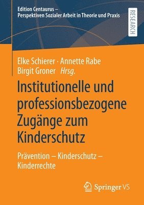 bokomslag Institutionelle und professionsbezogene Zugänge zum Kinderschutz