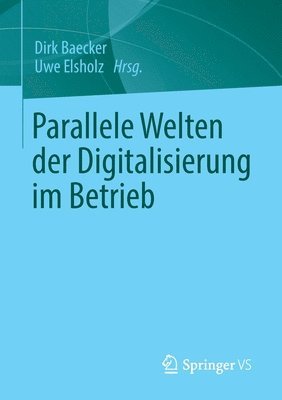 Parallele Welten der Digitalisierung im Betrieb 1