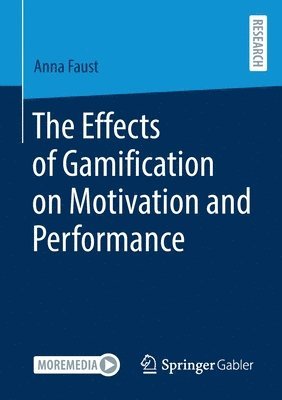 bokomslag The Effects of Gamification on Motivation and Performance