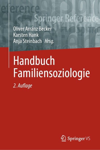 Oliver Arránz Becker, Karsten Hank, Anja Steinbach - Handbuch Familiensoziologie, Inbunden