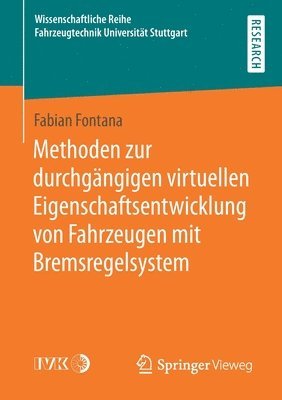 bokomslag Methoden zur durchgngigen virtuellen Eigenschaftsentwicklung von Fahrzeugen mit Bremsregelsystem