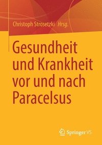 bokomslag Gesundheit und Krankheit vor und nach Paracelsus