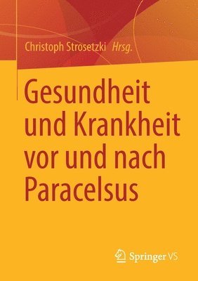 bokomslag Gesundheit und Krankheit vor und nach Paracelsus