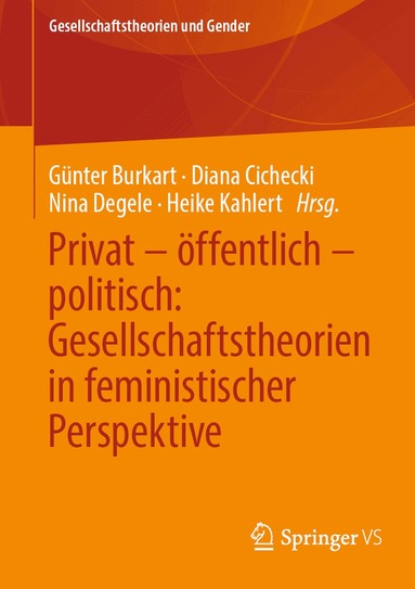 Günter Burkart, Diana Cichecki, Nina Degele, Heike Kahlert - Privat – öffentlich – politisch: Gesellschaftstheorien in feministischer Perspektive, Häftad