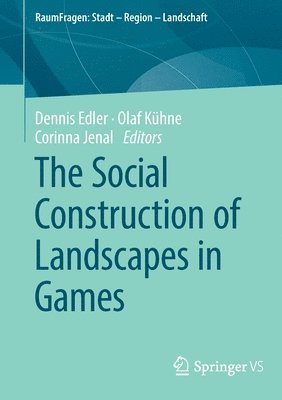bokomslag The Social Construction of Landscapes in Games