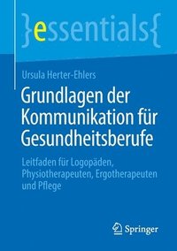 bokomslag Grundlagen der Kommunikation fr Gesundheitsberufe