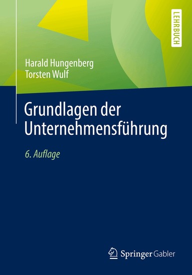Harald Hungenberg, Torsten Wulf - Grundlagen der Unternehmensführung, Häftad
