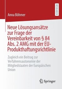 bokomslag Neue Lsungsanstze zur Frage der Vereinbarkeit von  84 Abs. 2 AMG mit der EU-Produkthaftungsrichtlinie