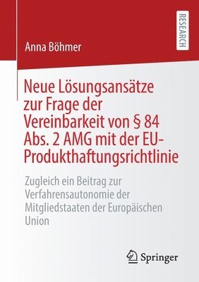 bokomslag Neue Lsungsanstze zur Frage der Vereinbarkeit von  84 Abs. 2 AMG mit der EU-Produkthaftungsrichtlinie