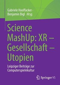 bokomslag Science MashUp: XR  Gesellschaft  Utopien