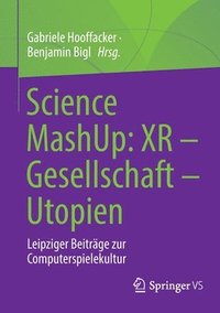 bokomslag Science MashUp: XR - Gesellschaft - Utopien