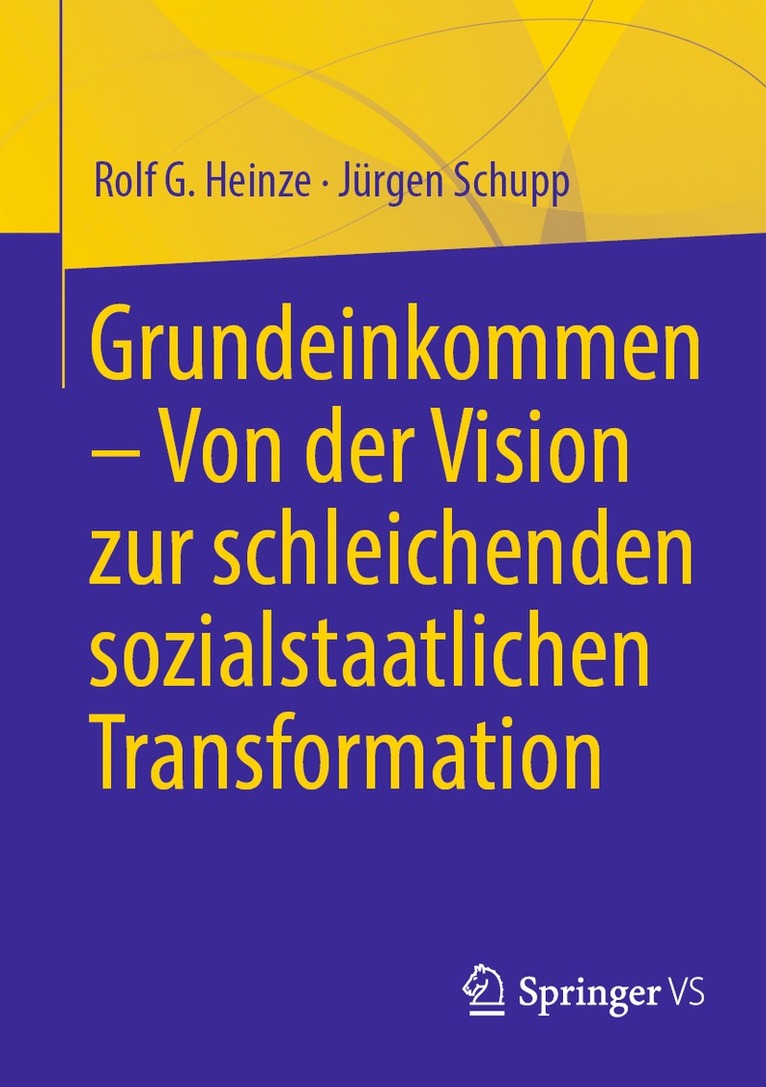 Rolf G. Heinze, Jürgen Schupp - Grundeinkommen – Von der Vision zur schleichenden sozialstaatlichen Transformation, Häftad