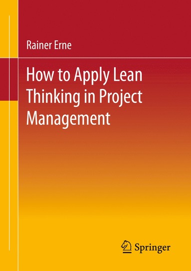 bokomslag Lean Project Management - How to Apply Lean Thinking to Project Management