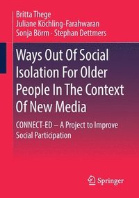 bokomslag Ways Out Of Social Isolation For Older People In The Context Of New Media