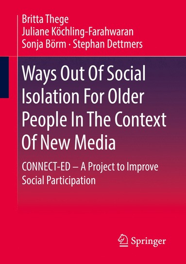 bokomslag Ways Out Of Social Isolation For Older People In The Context Of New Media