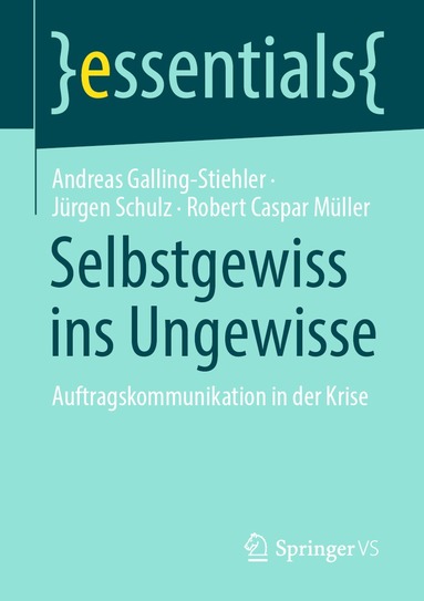 Andreas Galling-Stiehler, Jürgen Schulz, Robert Caspar Müller - Selbstgewiss ins Ungewisse, Häftad