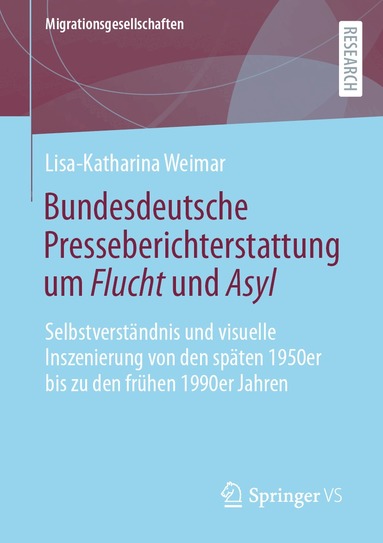 Lisa-Katharina Weimar - Bundesdeutsche Presseberichterstattung um Flucht und Asyl, Häftad