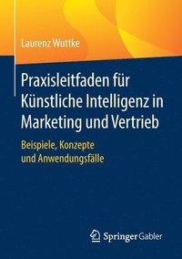 bokomslag Praxisleitfaden fr Knstliche Intelligenz in Marketing und Vertrieb