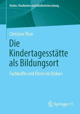 bokomslag Die Kindertagessttte als Bildungsort