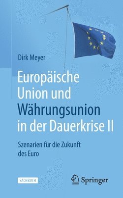 Europische Union und Whrungsunion in der Dauerkrise II 1