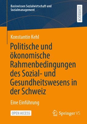 Politische und konomische Rahmenbedingungen des Sozial- und Gesundheitswesens in der Schweiz 1