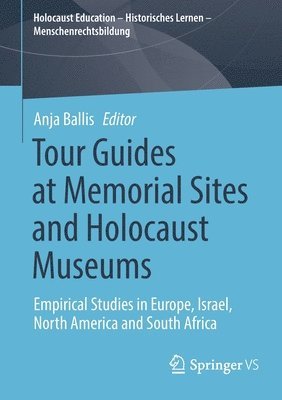 bokomslag Tour Guides at Memorial Sites and Holocaust Museums