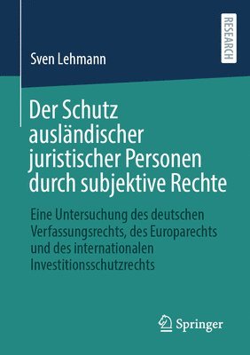 Sven Lehmann - Der Schutz ausländischer juristischer Personen durch subjektive Rechte, Häftad