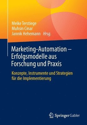 Meike Terstiege, Muhsin Cinar, Jannik Hehemann - Marketing-Automation – Erfolgsmodelle aus Forschung und Praxis, Häftad