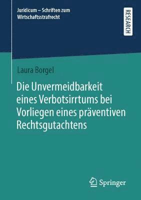 bokomslag Die Unvermeidbarkeit eines Verbotsirrtums bei Vorliegen eines prventiven Rechtsgutachtens