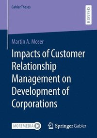 bokomslag Impacts of Customer Relationship Management on Development of Corporations