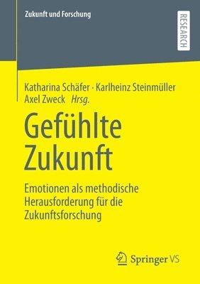 Katharina Schäfer, Karlheinz Steinmüller, Axel Zweck - Gefühlte Zukunft, Häftad