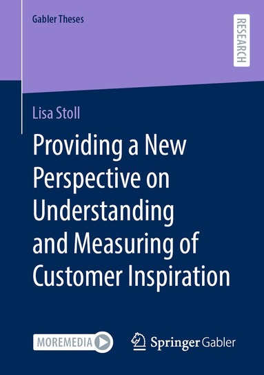 Lisa Stoll - Providing a New Perspective on Understanding and Measuring of Customer Inspiration, Häftad