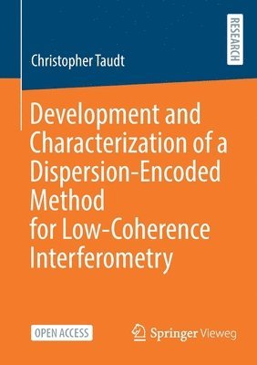 Development and Characterization of a Dispersion-Encoded Method for Low-Coherence Interferometry 1