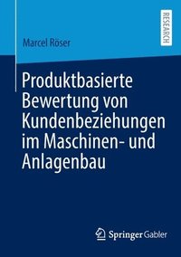 bokomslag Produktbasierte Bewertung von Kundenbeziehungen im Maschinen- und Anlagenbau