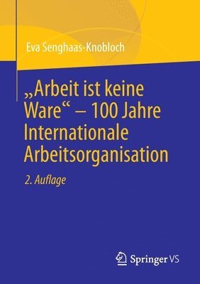 bokomslag &quot;Arbeit ist keine Ware&quot;  100 Jahre Internationale Arbeitsorganisation