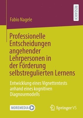 bokomslag Professionelle Entscheidungen angehender Lehrpersonen in der Frderung selbstregulierten Lernens