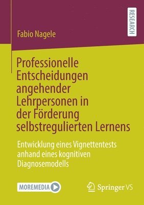 Fabio Nagele - Professionelle Entscheidungen angehender Lehrpersonen in der Förderung selbstregulierten Lernens, Häftad