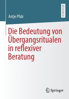 bokomslag Die Bedeutung von bergangsritualen in reflexiver Beratung