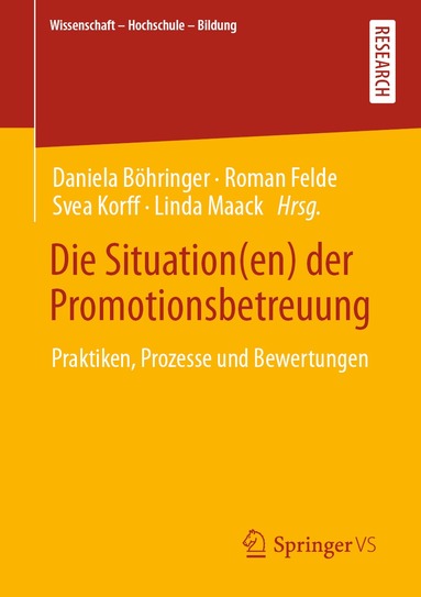 Daniela Böhringer, Roman Felde, Svea Korff, Linda Maack - Die Situation(en) der Promotionsbetreuung, Häftad