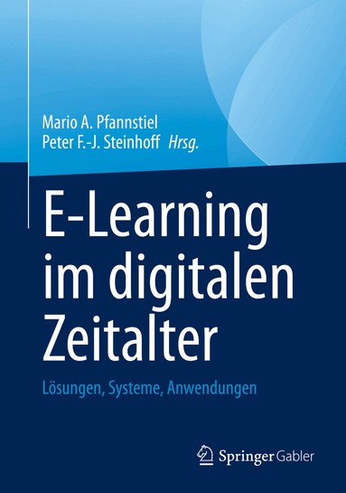Mario A. Pfannstiel, Peter F.-J. Steinhoff - E-Learning im digitalen Zeitalter, Inbunden