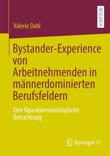 Valerie Dahl - Bystander-Experience von Arbeitnehmenden in männerdominierten Berufsfeldern, Häftad
